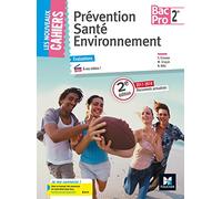 Les Nouveaux Cahiers - Prévention Santé Environnement - 2de Bac Pro - Éd. 2017 - Manuel élève