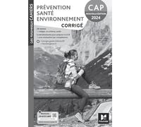 Les Nouveaux Cahiers - PRÉVENTION SANTÉ ENVIRONNEMENT (PSE) - CAP - Ed. 2024 - Corrigé