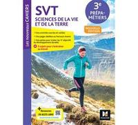 Svt Sciences De La Vie Et De La Terre 3e Prépa-Métiers Les Nouveaux Cahiers