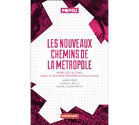 Les Nouveaux Chemins De La Métropole - Mobilités Actives Dans Le Paysage Périurbain Toulousain