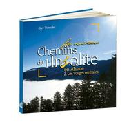 Les nouveaux Chemins de l'Insolite, tome 2 Tome 2 Vosges centrales - Guy Trendel - Coprur Eds - broché - Beau livre