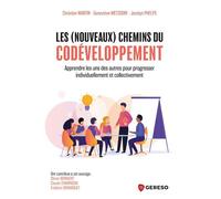 Les (nouveaux) chemins du codéveloppement Apprendre les uns des autres pour progresser individuellement et collectivement - Christian Martin - Gereso Eds - broché - Guide