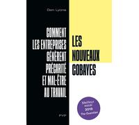 Les nouveaux cobayes. Comment les entreprises génèrent précarité et mal-être au travail Comment le Silicon Valley, les startups et les apprentis sorciers du management ont dégradé le travail - Dan (Da