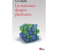 Les Nouveaux dangers planétaires Xavier Raufer (Auteur)