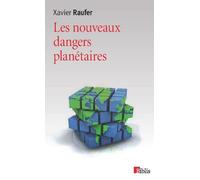 Les Nouveaux dangers planétaires - Xavier Raufer - Cnrs Eds - broché - Essai