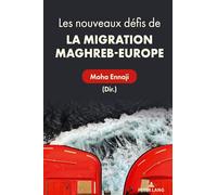 Les Nouveaux Défis de la Migration Maghreb-Europe