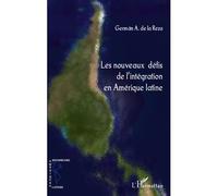 Les nouveaux défis de l'intégration en Amérique latine - German A. De La Reza - L'harmattan - broché - Essai