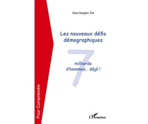 Les nouveaux défis démographiques 7 milliards d'hommes... déjà ! - Jean-Jacques Tur - L'harmattan - broché - Essai