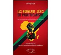 Les nouveaux défis du panafricanisme Landing Biaye (Auteur), Alioune Tine (Préface), Jennifer Josefina Pina Carvalho De Melo Nunes (Postface)