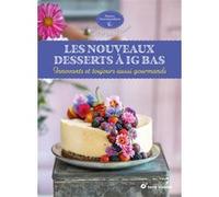 Les nouveaux desserts à IG bas Marie Chioca (Auteur), Maud Chioca (Auteur)