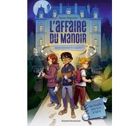 Les nouveaux détectives, Tome 01: L'affaire du manoir - Sauras-tu trouver le coupable ?
