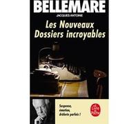 Les nouveaux dossiers incroyables Pierre Bellemare (Auteur), Jacques Antoine (Auteur)