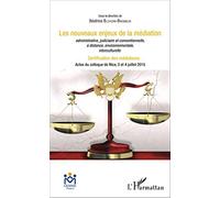 Les nouveaux enjeux de la médiation administrative, judiciaire et conventionnelle, à distance, environnementale, interculturelle