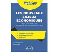 Les nouveaux enjeux économiques Les clés de la réussite aux examens écrits et entretiens oraux - Laurence Fridlender - Ellipses - broché - Scolaire / Universitaire