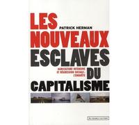 Les nouveaux esclaves du capitalisme Agriculture intensive et régression sociale : l'enquête - Patrick Herman - Au diable vauvert - broché - Essai
