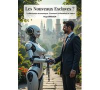 Les Nouveaux Esclaves ? La Révolution économique : comment l'IA redéfinit la valeur - Hugo Brisson - Librinova - broché - Roman