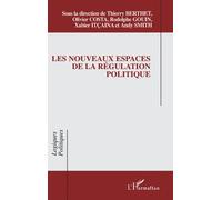 Les nouveaux espaces de la régulation politique - Thierry Berthet - L'harmattan - broché - Essai