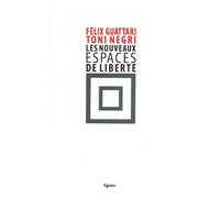 Les Nouveaux espaces de liberté Numéro 33 - Félix Guattari - Nouvelles Editions Lignes - broché - Revue