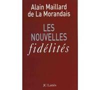 Les nouveaux fidélités Alain Maillard de La Morandais (Auteur)