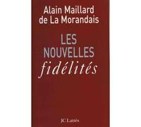 Les nouveaux fidélités - Alain Maillard de La Morandais - Lattes - broché - Essai