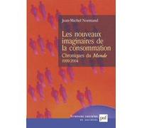 Les nouveaux imaginaires de la consommation Jean-Michel Normand (Auteur)