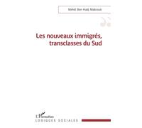 Les nouveaux immigrés, transclasses du Sud - Mehdi Ben Hadj Mabrouk - L'harmattan - broché - Essai