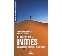 Les nouveaux initiés - Ou la mutation spirituelle du XXIe siècle