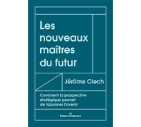 Les nouveaux maîtres du futur Comment la prospective stratégique permet de façonner l'avenir - Jerome Clech - Hermann - broché - Essai