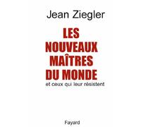 Les Nouveaux maîtres du monde et ceux qui leur résistent