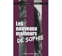 Les nouveaux malheurs de sophie - Valérie Dayre - Atelier Du Poisson Soluble - broché - Roman adolescent