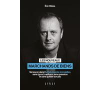 Les nouveaux marchands de biens Se lancer dans l’achat-revente immobilier, sans (gros) capitaux, sans pression et sans quitter son job - Eric Weiss - Jikji - broché - Guide