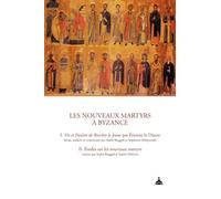 Les Nouveaux Martyrs À Byzance - Vie Et Passion De Bacchos Le Jeune Par Etienne Le Diacre - Etudes Sur Les Nouveaux Martyrs