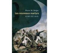 Les nouveaux martyrs Pierre M. Delpu (Auteur)