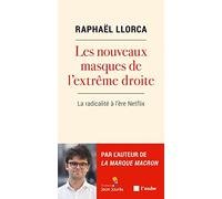 Les nouveaux masques de l’extrême droite - La radicalité à l'ère Netflix