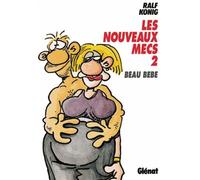 Les nouveaux mecs, tome 2 : Beau bébé