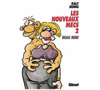 Les nouveaux mecs, tome 2 : Beau bébé