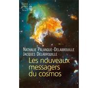 Les Nouveaux Messagers du cosmos - Nathalie Palanque-Delabrouille - Seuil - broché - Essai