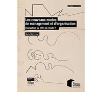 Les nouveaux modes de management et d'organisation: Innovation ou effet de mode