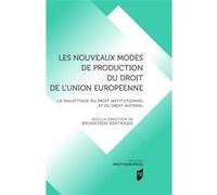 Les nouveaux modes de production du droit de l'Union européenne Bertrand Brunessen (Auteur)