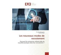 Les nouveaux modes de recrutement Pourquoi les entreprises utilisent-elles de nouvelles pratiques dans leur recrutement ? - Priscillia Marquette - Universitaires Europeennes - broché - Essai