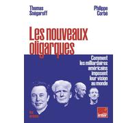 Les nouveaux oligarques - Comment les milliardaires américains imposent leurs visions au monde - Thomas Snégaroff - Les Arenes Eds - broché - Essai