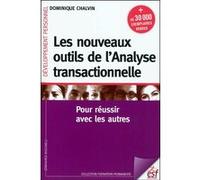 Les nouveaux outils de l'analyse transactionnelle Dominique Chalvin (Auteur)