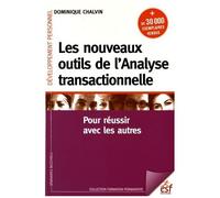Les Nouveaux Outils De L'analyse Transactionnelle - Pour Réussir Avec Les Autres