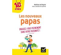 Les nouveaux papas: engagez-vous pleinement dans votre paternité