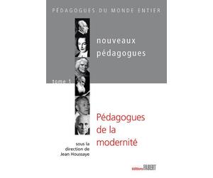 Les Nouveaux pédagogues - tome 1 Pédagogues de la modernité Tome 2 - Jean Houssaye - Fabert Eds - broché - Essai