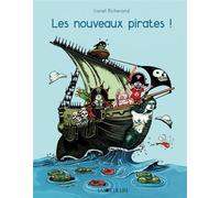 Les nouveaux pirates ! - Lionel Richerand - Joie De Lire - relié - Album jeunesse dès 3 ans