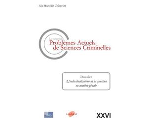 Les nouveaux problemes actuels de sciences criminelles vol xxvi L individualisation de la sanction en matiere penale - Collectif - Pu.aix-Marseille/faculte Droit - broché - Etude