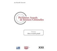 Les nouveaux Problèmes Actuels de Sciences Criminelles XXX Biens et matière pénale - Jean-Baptiste Perrier - Pu.aix-Marseille/faculte Droit - broché - Revue