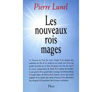 Les Nouveaux Rois Mages. Rencontre Avec Des Etres De Lumiere Qui Nous Aident A Vivre
