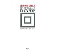 Les Nouveaux rouges-bruns Le racisme qui vient - Jean-Loup Amselle - Nouvelles Editions Lignes - broché - Essai